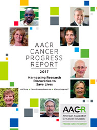 AACR Cancer Progress Report 2017