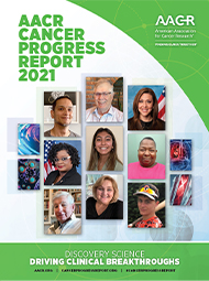 AACR Cancer Progress Report 2021