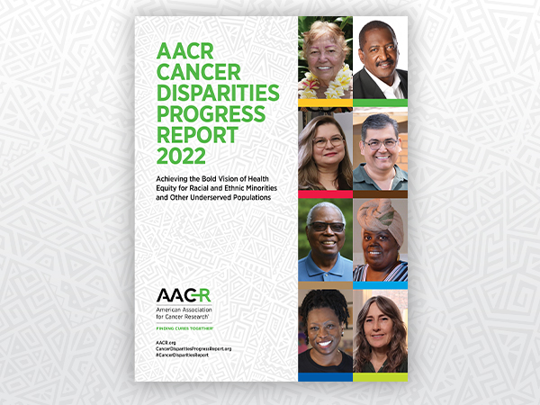 AACR Cancer Disparities Progress Report 2022